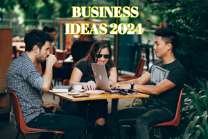 Profitable Business Ideas for 2024